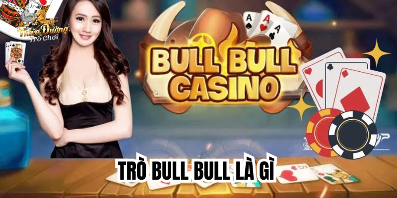 giới thiệu trò bull bull tdtc